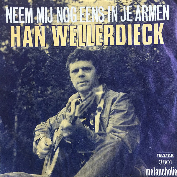 Han Wellerdieck - Neem Mij Eens In Je Armen Vinyl Singles Vinyl Goed / Hoes Sticker
