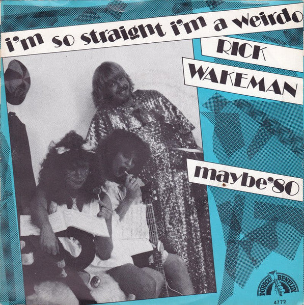 Rick Wakeman - I'm So Straight I'm A Weirdo Vinyl Singles Vinyl Very Good (VG) <br> Hoes Good Plus (G+)
