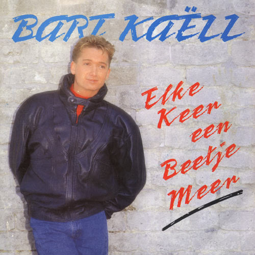 Bart Kaëll - Elke Keer Een Beetje Meer 37052 Vinyl Singles Vinyl Very Good (VG) <br> Hoes Good Plus (G+)