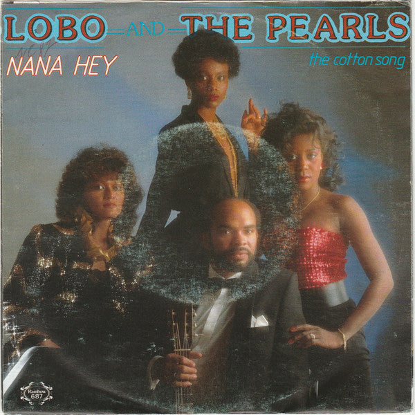 Lobo And The Pearls - Nana Hey Vinyl Singles Vinyl Very Good (VG) <br> Hoes Good Plus (G+)