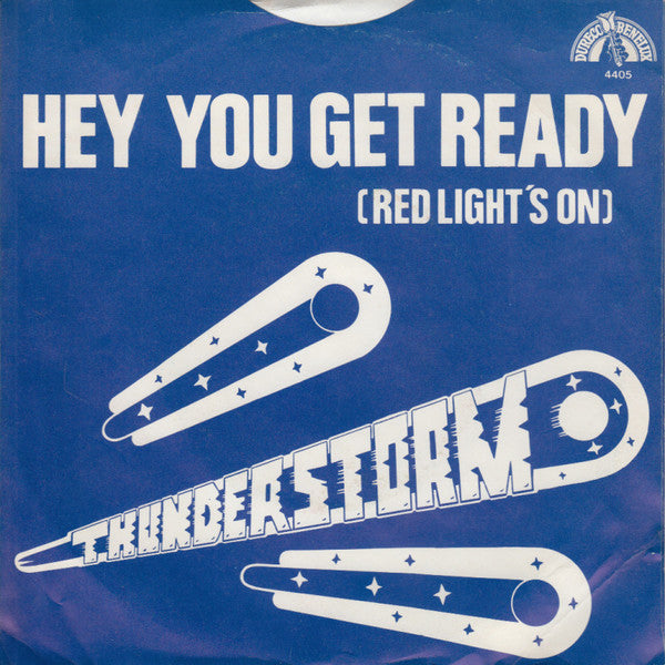 Thunderstorm - Hey You Get Ready (Red Light's On) Vinyl Singles Vinyl Goed / Hoes Sticker