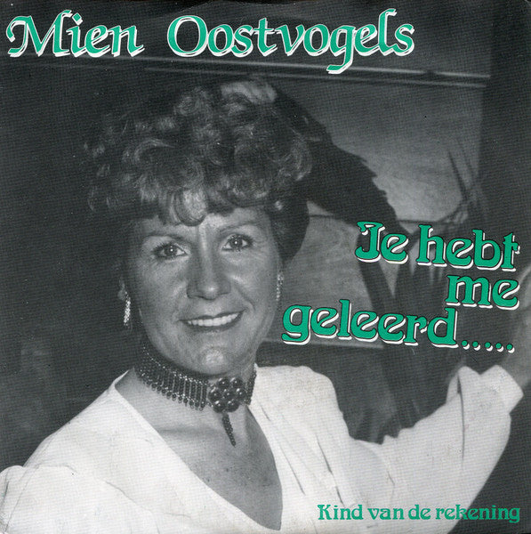 Mien Oostvogels - Je Hebt Me Geleerd Vinyl Singles