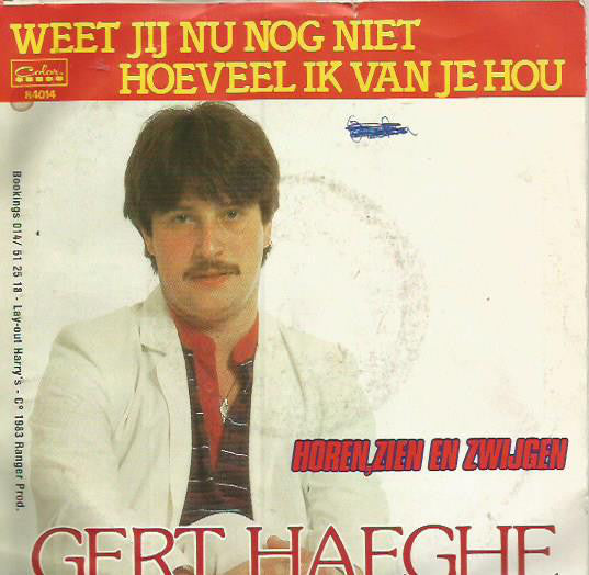 Gert Haeghe - Weet Jij Nu Nog Hoeveel Ik Van Je Hou 33059 Vinyl Singles Vinyl Very Good (VG) <br> Hoes Good Plus (G+)