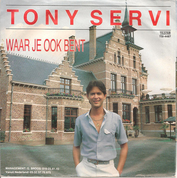 Tony Servi - Waar Je Ook Bent Vinyl Singles Vinyl Very Good (VG) <br> Hoes Good Plus (G+)