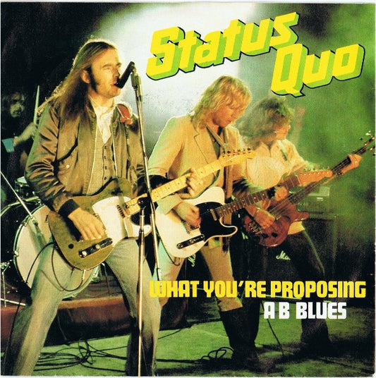 Status Quo - What You're Proposing 36421 Vinyl Singles Zeer Goede Staat