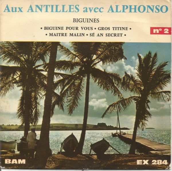 Alphonso Et Son Orchestre Typique Antillais - Aux Antilles Avec Alphonso N°* Vinyl Singles EP Vinyl Very Good (VG) <br> Hoes Good Plus (G+)