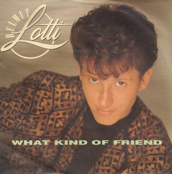 Helmut Lotti - What Kind Of Friend 31830 Vinyl Singles