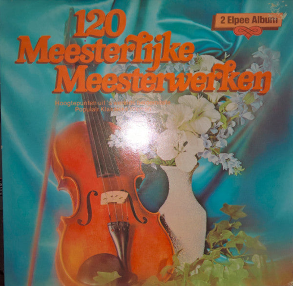 Various - Meesterlijke Meesterwerken (LP) Vinyl LP Vinyl Very Good (VG) <br> Hoes Good Plus (G+)