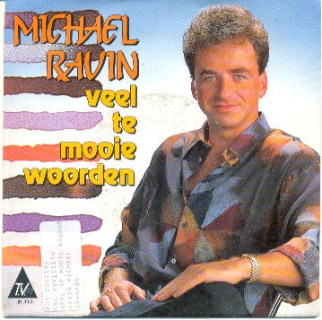 Michael Ravin - Veel Te Mooie Woorden Vinyl Singles Vinyl Very Good (VG) <br> Hoes Good Plus (G+)
