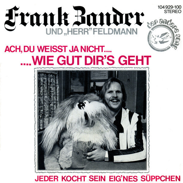 Frank Zander Und Herr Feldmann - Ach, Du Wei Ja Nicht Wie Gut Dir's Geht Vinyl Singles
