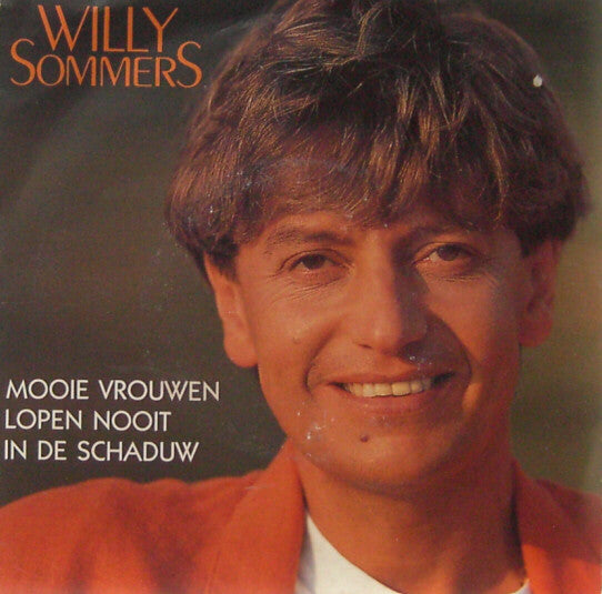 Willy Sommers - Mooie Vrouwen Lopen Nooit In De Schaduw 37071 Vinyl Singles 37071