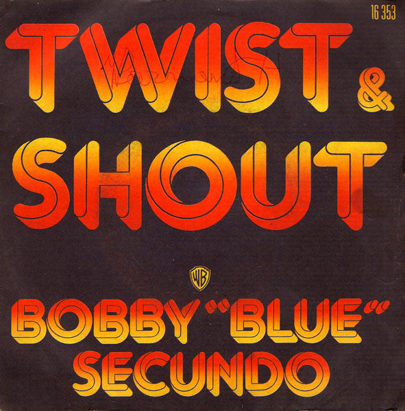 Bobby Blue Secundo - Twist & Shout Vinyl Singles Vinyl Very Good (VG) <br> Hoes Good Plus (G+)