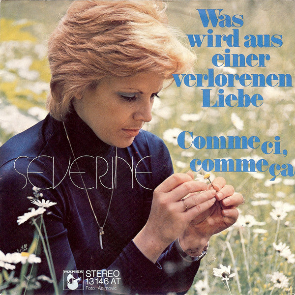 Severine - Was Wird Aus Einer Verlorenen Liebe Vinyl Singles Vinyl Very Good (VG) <br> Hoes Good Plus (G+)