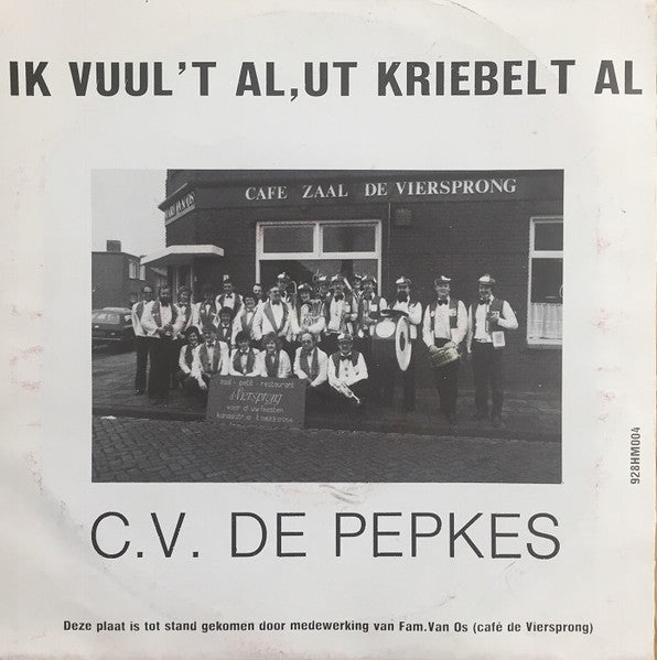 Pepkus / C.V. De Dorstvlegels - ik Vuul 'T Al, Ut Kriebelt Al Vinyl Singles