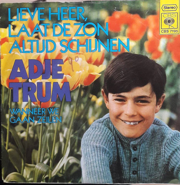 Adje Trum - Lieve Heer Laat De Zon Altijd Schijnen Vinyl Singles Vinyl Very Good (VG) <br> Hoes Good Plus (G+)