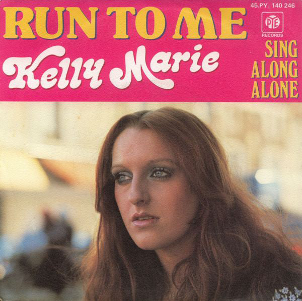 Kelly Marie - Run To Me Vinyl Singles Vinyl Very Good (VG) <br> Hoes Good Plus (G+)