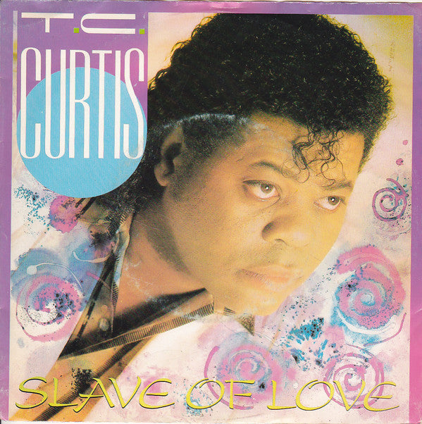 T.C. Curtis - Slave Of Love Vinyl Singles Vinyl Very Good (VG) <br> Hoes Good Plus (G+)