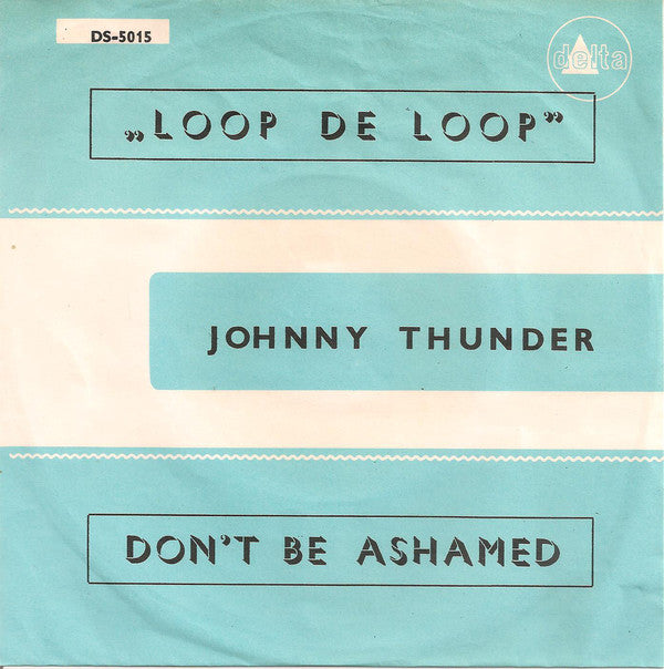 Johnny Thunder - Loop De Loop Vinyl Singles