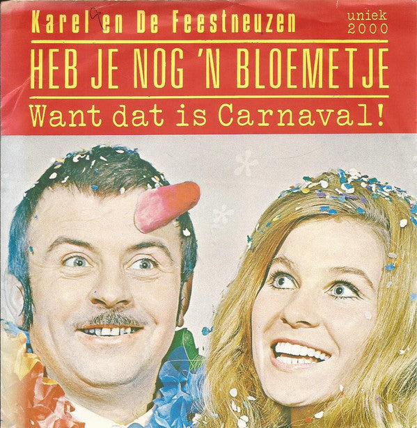 Karel En De Feestneuzen - Heb Je Nog 'n Bloemetje Vinyl Singles Vinyl Very Good (VG) <br> Hoes Good Plus (G+)
