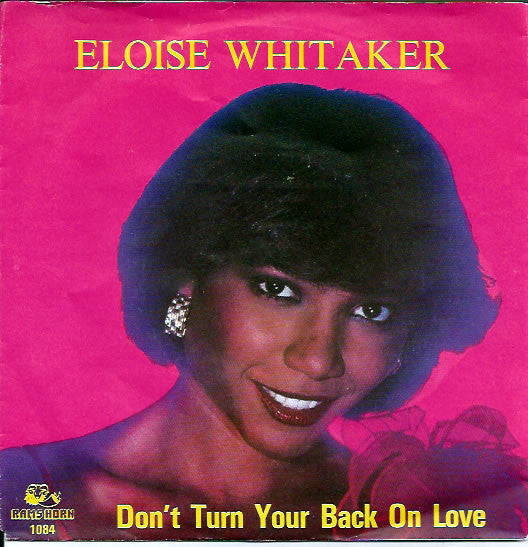 Eloise Whitaker - Don't Turn Your Back On Love Vinyl Singles Vinyl Very Good (VG) <br> Hoes Good Plus (G+)