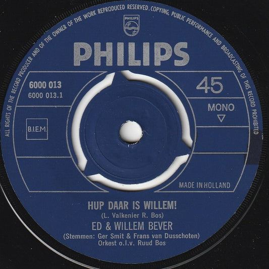 Ed en Willem Bever - Hup daar is Willem Vinyl Singles Media: VG+ / Sleeve: G+ "VINYLSINGLES.NL"