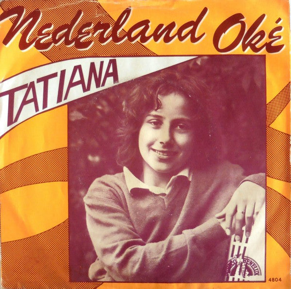 Tatiana - Nederland Oké Vinyl Singles Vinyl Very Good (VG) <br> Hoes Good Plus (G+)