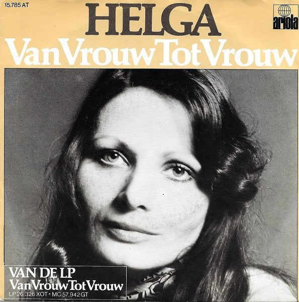 Helga - Van Vrouw Tot Vrouw Vinyl Singles Vinyl Very Good (VG) <br> Hoes Good Plus (G+)