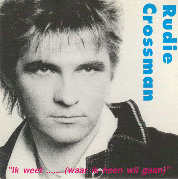 Rudie Crossman - Ik Weet...(Waar Ik Heen Wil Gaan) Vinyl Singles Vinyl Very Good (VG) <br> Hoes Good Plus (G+)