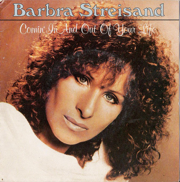 Barbra Streisand - Comin' In And Out Of Your Life Vinyl Singles Vinyl Very Good (VG) <br> Hoes Good Plus (G+)