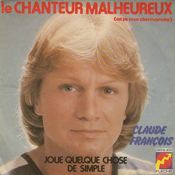 Claude François - Le Chanteur Malheureux 31250 Vinyl Singles