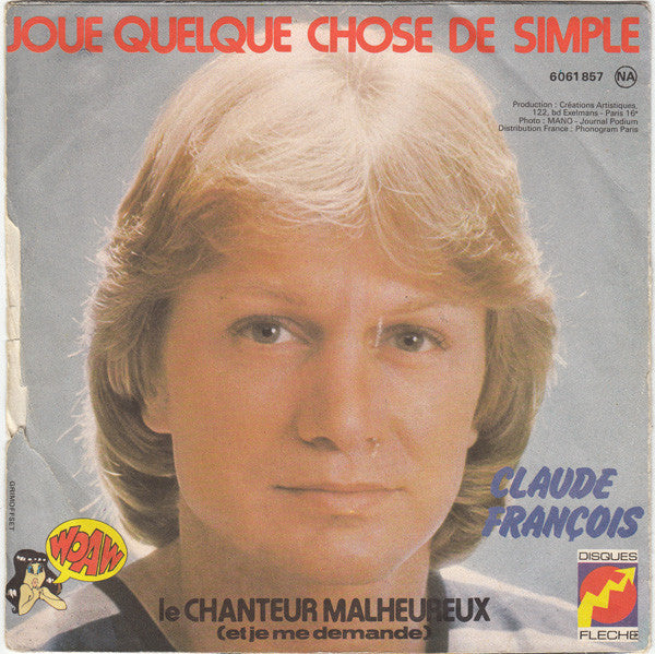 Claude François - Le Chanteur Malheureux 31250 Vinyl Singles Vinyl Very Good (VG) <br> Hoes Good Plus (G+)