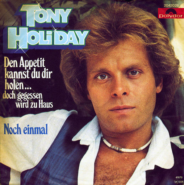 Tony Holiday - Den Appetit Kannst Du Dir Holen Vinyl Singles