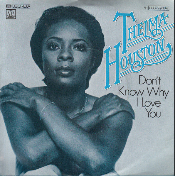 Thelma Houston - Don't Know Why I Love You 30850 Vinyl Singles