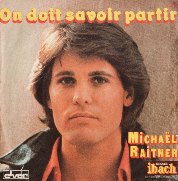 Michaël Raitner - On Doit Savoir Partir Vinyl Singles Vinyl Very Good (VG) <br> Hoes Good Plus (G+)