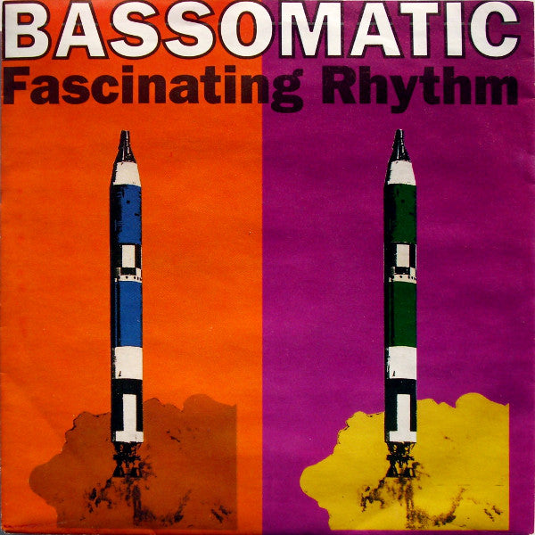 Bassomatic - Fascinating Rhythm Vinyl Singles
