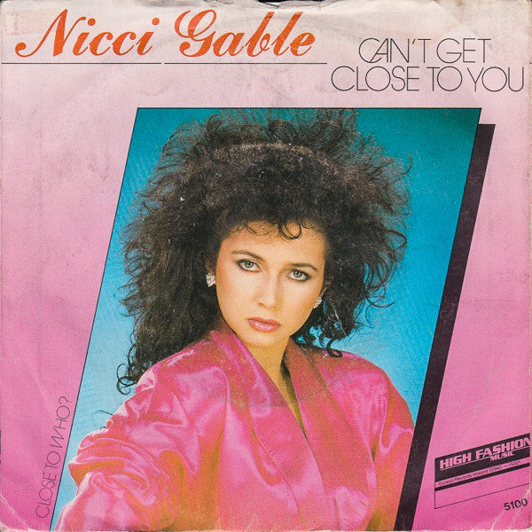 Nicci Gable - Can't Get Close To You Vinyl Singles Vinyl Very Good (VG) <br> Hoes Good Plus (G+)