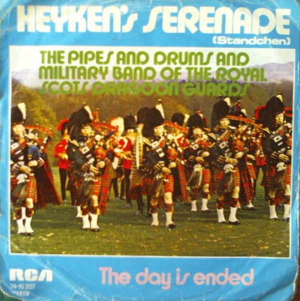 Pipes And Drums And Military Band Of The Royal Scots Dragoon Guards - Heyken's Serenade (Standchen) Vinyl Singles Vinyl Very Good (VG) <br> Hoes Good Plus (G+)