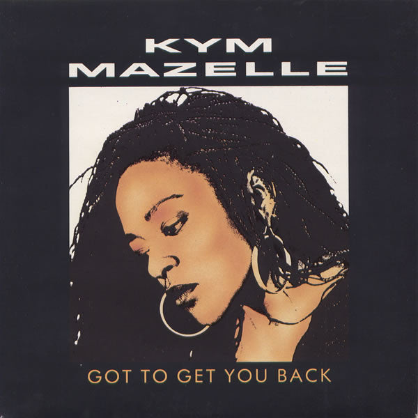Kym Mazelle - Got To Get You Back Vinyl Singles Vinyl Very Good (VG) <br> Hoes Good Plus (G+)