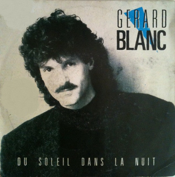 Gérard Blanc - Du Soleil Dans La Nuit Vinyl Singles Vinyl Very Good (VG) <br> Hoes Good Plus (G+)