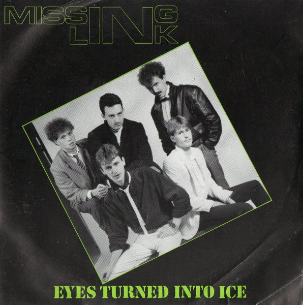 Missing Link - Eyes Turned Into Ice Vinyl Singles Vinyl Very Good (VG) <br> Hoes Good Plus (G+)