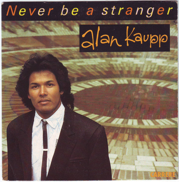 Alan Kaupp - Never Be A Stranger Vinyl Singles Vinyl Very Good (VG) <br> Hoes Good Plus (G+)
