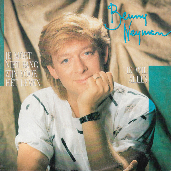 Benny Neyman - Je Moet Niet Bang Zijn Voor Het Leven Vinyl Singles Vinyl Goed / Hoes Tekst