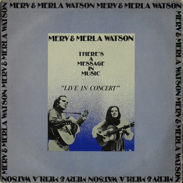 Merv And Merla Watson - There's A Message In Music Live In Concert (LP) Vinyl LP Vinyl Very Good (VG) <br> Hoes Good Plus (G+)