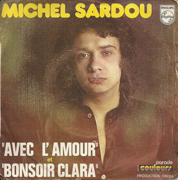 Michel Sardou - Avec L'Amour Vinyl Singles Vinyl Very Good (VG) <br> Hoes Good Plus (G+)