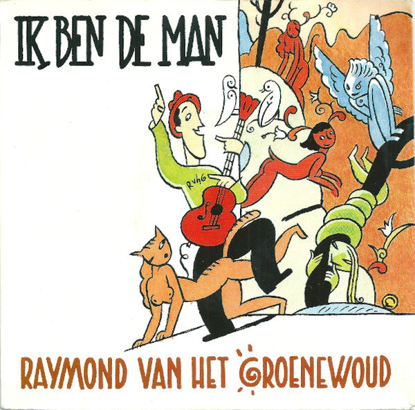 Raymond van het Groenewoud - Ik Ben De Man Vinyl Singles