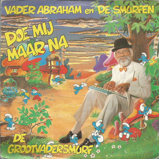 Vader Abraham En De Smurfen - Doe Mij Maar Na 04989 29036 30761 32728 Vinyl Singles VINYLSINGLES.NL