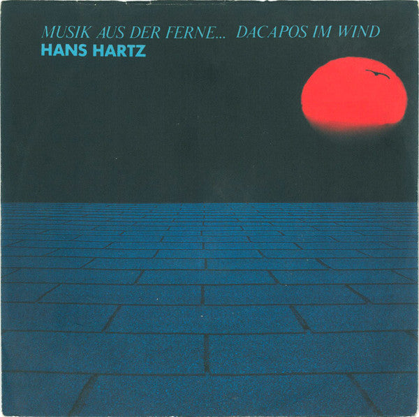 Hans Hartz - Musik Aus Der Ferne... Dacapos Im Wind 21547 Vinyl Singles