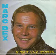 Marc Dex - Ik Heb 't Geluk Gevonden Vinyl Singles Vinyl Very Good (VG) <br> Hoes Good Plus (G+)