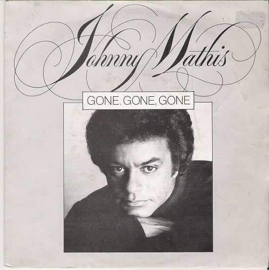 Johnny Mathis - Gone, Gone, Gone Vinyl Singles