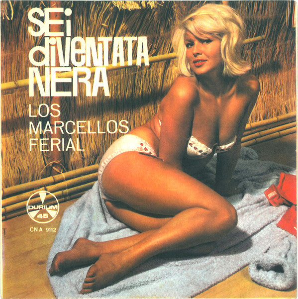 Los Marcellos Ferial - Sei Diventata Nera 34232 Vinyl Singles